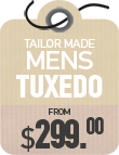 Tailor Made Tuxedo from $299