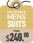 Tailor Made Suits from $249